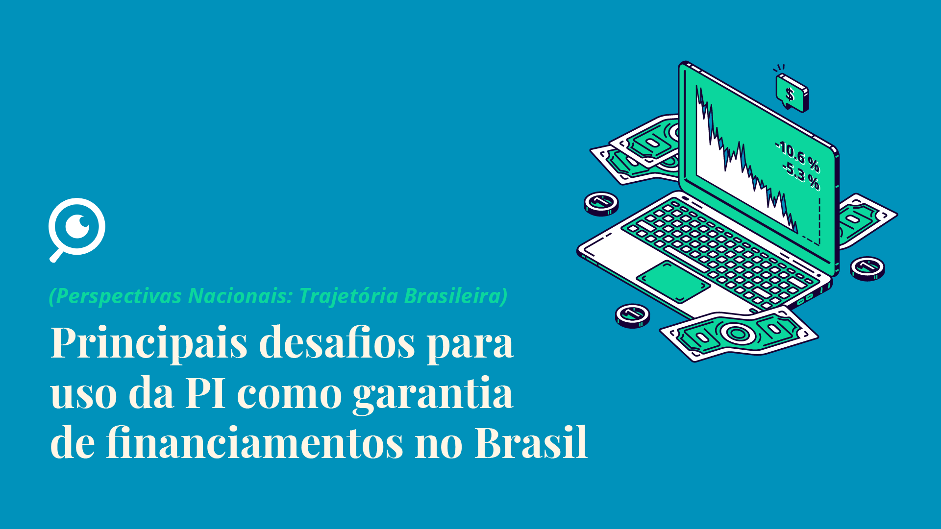 Por que os ativos de Propriedade Intelectual ainda não “viram” garantia para obtenção de crédito no Brasil? Mapeamos, com base no estudo OMPI/MDIC/INPI, os entraves e caminhos práticos para o chamado “IP Finance” avançar.